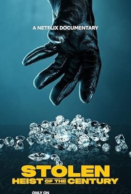 Poster phim Phi Vụ Kim Cương Thế Kỷ – Stolen: Heist of the Century (2025)